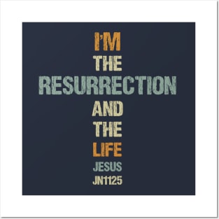 I am the Ressurrection and the Life. John 11:25 Posters and Art